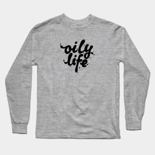 Oily Life Long Sleeve T-Shirt